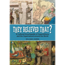 They Believed That?: A Cultural Encyclopedia of Superstitions and the Supernatural around the World