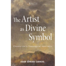The Artist as Divine Symbol: Chesterton's Theological Aesthetic