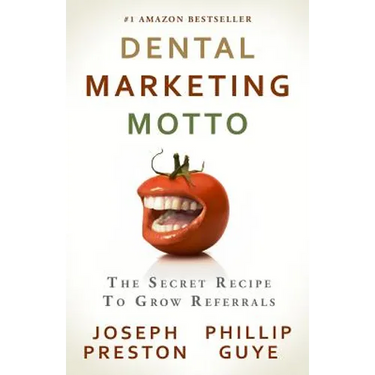 Dental Marketing Motto: The Secret Recipe To Grow Referrals