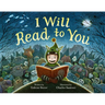 I Will Read to You: A Story about Books, Bedtime, and Monsters