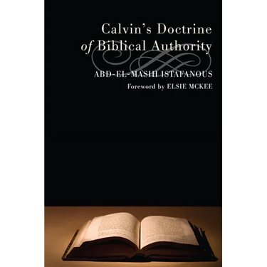 Calvin's Doctrine of Biblical Authority