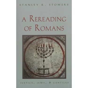 A Rereading of Romans: Justice, Jews, and Gentiles