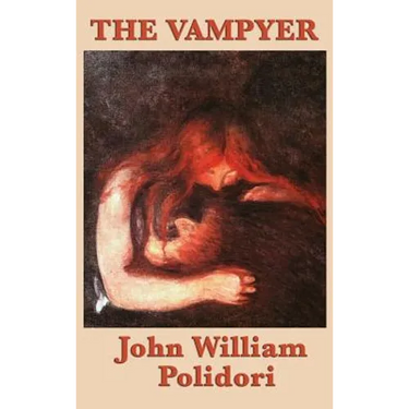 The Vampyer: The Story that Inspired Modern Vampire Fiction