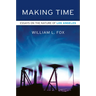 Making Time: Essays on the Nature of Los Angeles