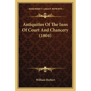 Antiquities Of The Inns Of Court And Chancery (1804)