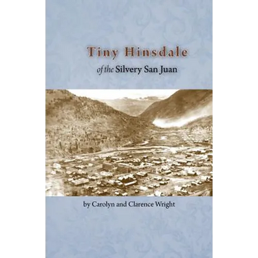 Tiny Hinsdale of the Silvery San Juan