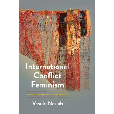 International Conflict Feminism: Theory, Practice, Challenges