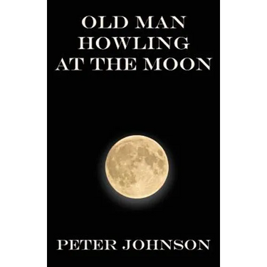 Old Man Howling at the Moon