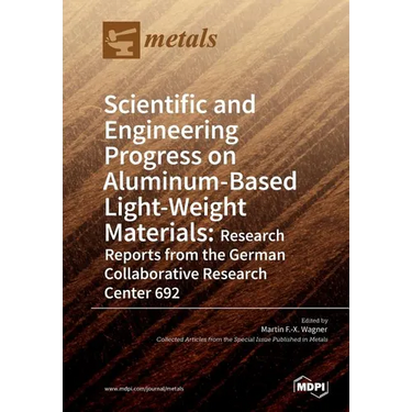 Scientific and Engineering Progress on Aluminum-Based Light-Weight Materials: Research Reports from the German Collaborative Research Center 692