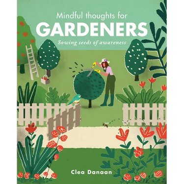Mindful Thoughts for Gardeners: Sowing Seeds of Awareness