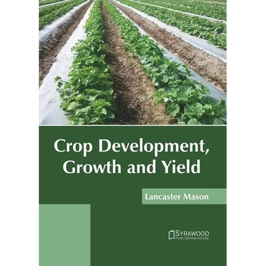 Crop Development, Growth and Yield