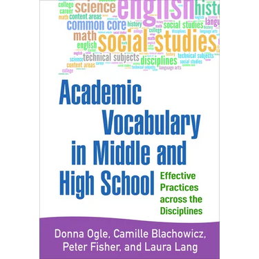 Academic Vocabulary in Middle and High School: Effective Practices Across the Disciplines