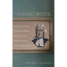 The Almost Mystic: John Wesley's Editing of the Spanish Mystics, Juan de Ávila and Miguel de Molinos, in His Christian Library