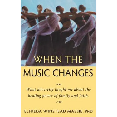 When The Music Changes: What Adversity Taught Me About the Healing Power of Family and Faith