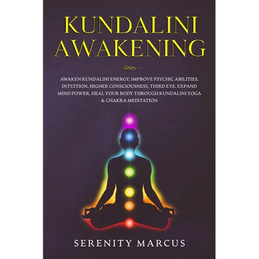 Kundalini Awakening: Awaken Kundalini Energy, Improve Psychic Abilities, Intuition, Higher Consciousness, Third Eye, Expand Mind Power, Hea