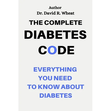 The Complete Diabetes Code: Everything You Need to Know About Diabetes