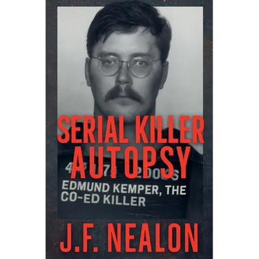 Serial Killer Autopsy: Edmund Kemper