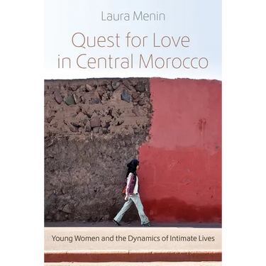Quest for Love in Central Morocco: Young Women and the Dynamics of Intimate Lives