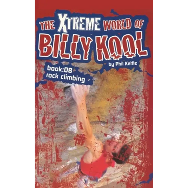 The Xtreme World of Billy Kool Book 8: Rock Climbing