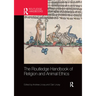 The Routledge Handbook of Religion and Animal Ethics