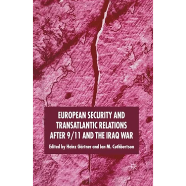 European Security and Transatlantic Relations After 9/11 and the Iraq War