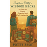 Captain Patty's Wisdom Hacks: 20 Tools for Clarity, Direction, and Self-Leadership