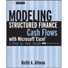 Modeling Structured Finance Cash Flows with Microsoft Excel: A Step-By-Step Guide
