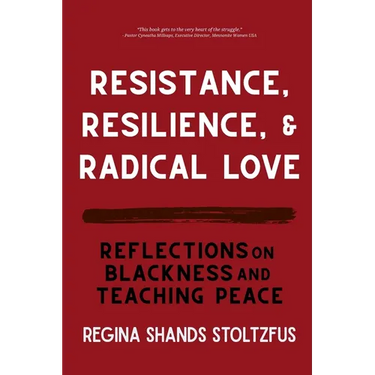 Resistance, Resilience, and Radical Love: Reflections on Blackness and Teaching Peace
