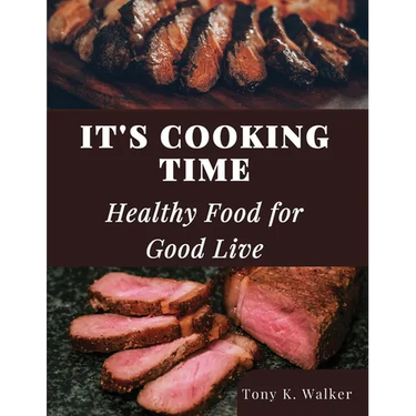 It's Cooking Time: Healthy Food for Good Live