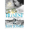 To Be Honest 2: A Hood Millionaire Romance
