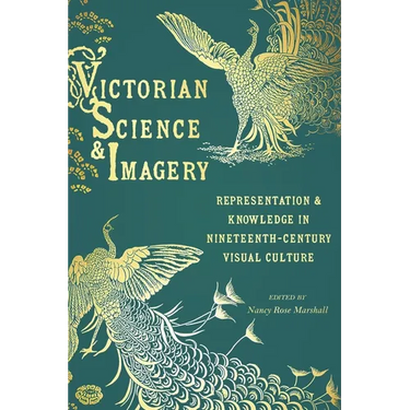 Victorian Science and Imagery: Representation and Knowledge in Nineteenth-Century Visual Culture