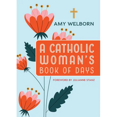 A Catholic Woman's Book of Days: 2nd Edition