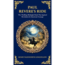 Paul Revere's Ride: The Thrilling Midnight Dash That Ignited Revolution & American Courage (Deluxe Hardbound Edition)