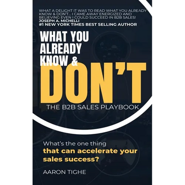 What You Already Know & Don't...: The B2B Sales Playbook