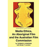 Media Ethics, An Aboriginal Film and the Australian Film Commission