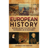 European History: An Enthralling Guide to the Story of Europe, the Renaissance, and the Enlightenment
