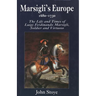 Marsiglis Europe, 1680-1730: The Life and Times of Luigi Ferdinando Marsigli, Soldier and Virtuoso