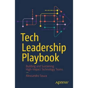 Tech Leadership Playbook: Building and Sustaining High-Impact Technology Teams