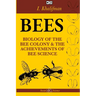 Bees: The Biology of the Bee Colony and the Achievements of Bee Science