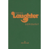Taking Laughter Seriously