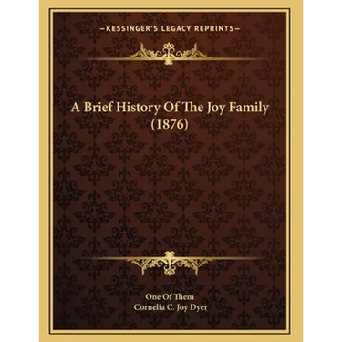 A Brief History Of The Joy Family (1876)