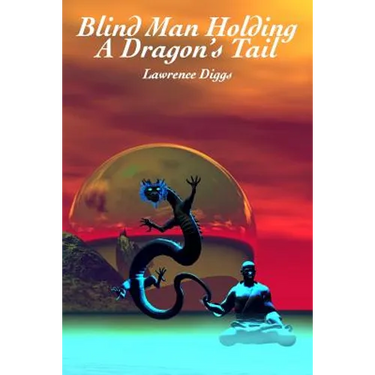 Blind Man Holding a Dragon's Tail