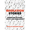 Migration Stories: Connecting Activism, Policy, and Scholarship