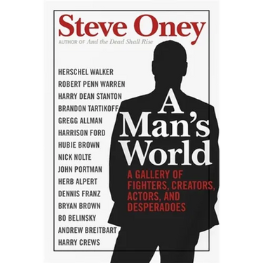 A Man's World: A Gallery of Fighters, Creators, Actors, and Desperadoes