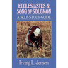 Ecclesiastes & Song of Solomon: A Self-Study Guide