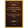 A Complete History New York And Brooklyn Bridge: From Its Conception In 1866 To Its Completion In 1883 (1883)