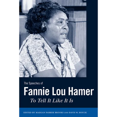 The Speeches of Fannie Lou Hamer: To Tell It Like It Is