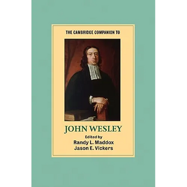 The Cambridge Companion to John Wesley