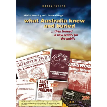 Global Warming and Climate Change: What Australia knew and buried...then framed a new reality for the public