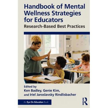 Handbook of Mental Wellness Strategies for Educators: Research-Based Best Practices